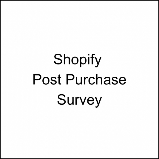 Shopify Post Purchase Survey