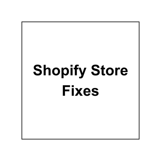 Shopify Store Fixes